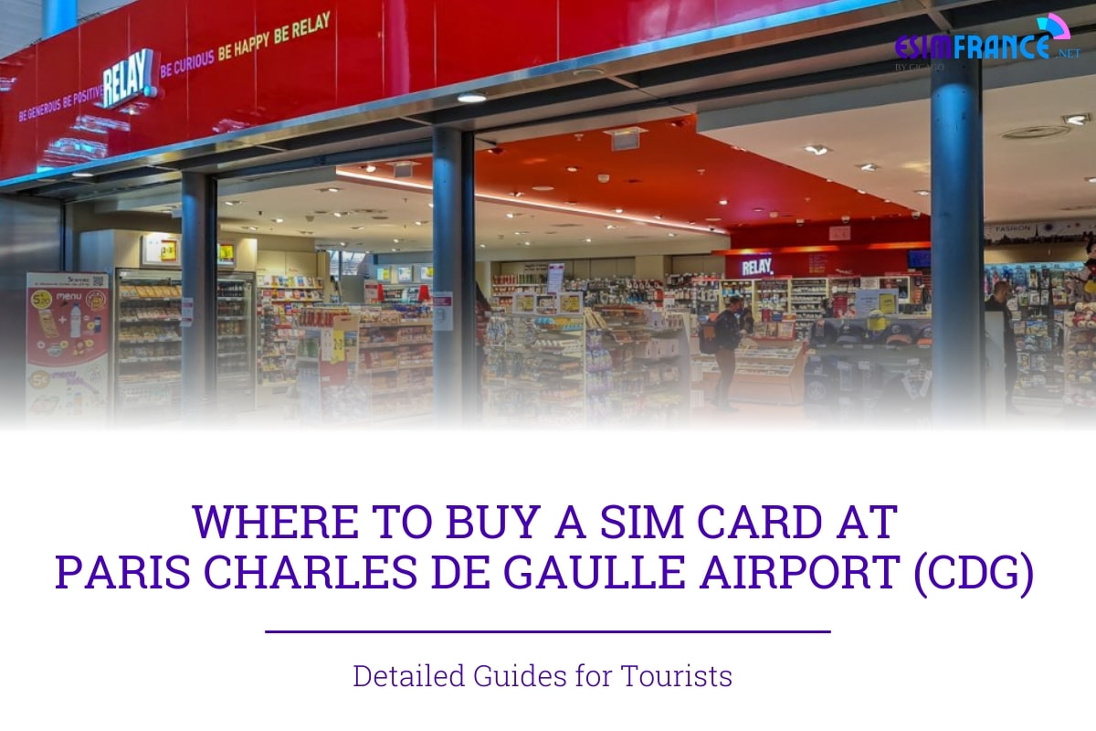 Where to Buy SIM Card at Paris Charles de Gaulle International Airport